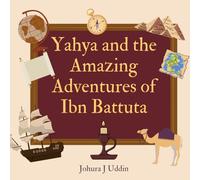 Yahya and the Amazing Adventures of Ibn Battuta