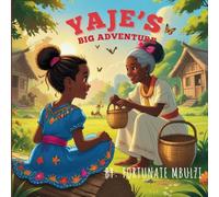 Yaje’s Big Adventure: A Heartwarming Tale of Friendship, Courage, and Fun!