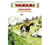 Yakari, l'encyclopédie : A la découverte de la faune et des tribus d'Amérique: A la découverte de la faune et des tribus d'Amérique du nord (Yakari le petit Sioux)