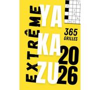 Yakazu 2026, 1 grille extrême par jour : 365 grilles de yakazu pour adulte, format moyen