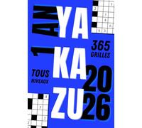 Yakazu 2026, 1 grille par jour : 365 grilles de yakazu pour adulte, 4 niveaux de difficulté, format moyen, édition bleue (Jeux de logique 2026)