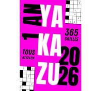 Yakazu 2026, 1 grille par jour : 365 grilles de yakazu pour adulte, 4 niveaux de difficulté, format moyen, édition rose