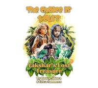 Yakshar's Lost Treasure: The Choice Is Yours - Book One (A colorful adventure series for kids 7-12 with multiple endings!): Book One of the Choice is Yours Series: 1