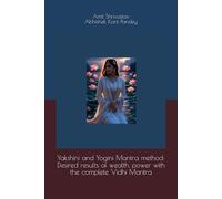Yakshini and Yogini Mantra method to get the desired results of wealth, power with the complete Vidhi Mantra.