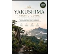 Yakushima Hiking Guide: Scenic Trails, Mountain Routes, Wildlife & Practical Planning