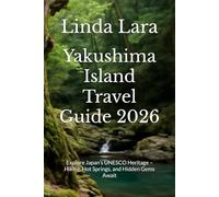 Yakushima Island Travel Guide 2026: Explore Japan’s UNESCO Heritage - Hiking, Hot Springs, and Hidden Gems Await