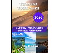 YAKUSHIMA TRAVEL GUIDE 2026: A Journey Through Japan's Enchanted Forest Island