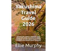 Yakushima Travel Guide 2026: Venture into Japan’s UNESCO-cedar island with misty mountains & rugged coastlines, for solo nature seekers, eco-travellers and relaxed senior explorers.