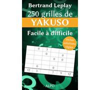 Yakuso Facile à Difficile: 250 Grilles Avec Solutions - Règles Expliquées