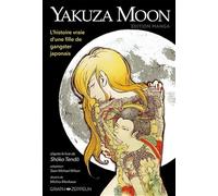 Yakuza Moon: L'histoire vraie d'une fille de gangster