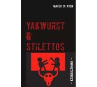 Yakwurst Und Stilettos (ebook)