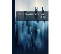 Yale Banner, Volumes 40-42