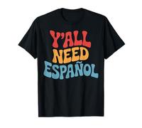 Y'all Need Español Spanish Teacher Bilingual Classroom Camiseta