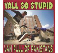 Yall So Stupid - Van Full of Pakistans