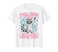 Yall were Feral But I Low Key Love You Funny Raccoon Teacher Camiseta
