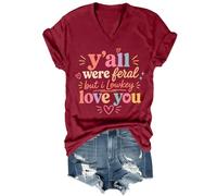 Y'all were Feral Shirt Funny Y'all were Feral But I Lowkey Love You Teacher, camiseta unisex, Burdeos, 3XL