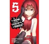 Yamachi, Taisei - Is It Wrong to Try to Pick Up Girls in a Dungeon? II, Vol. 5 (manga): Volume 5 (WRONG TO PICK UP GIRLS IN DUNGEON II GN)