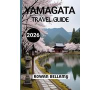YAMAGATA TRAVEL GUIDE 2026