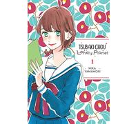Yamamori, Mika - Tsubaki-chou Lonely Planet, Vol. 1: Volume 1 (TSUBAKI-CHOU LONELY PLANET GN)