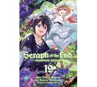 Yamamoto, Yamato - Seraph of the End, Vol. 19: Vampire Reign: Volume 19 (SERAPH OF END VAMPIRE REIGN GN)