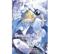 Yamamoto, Yamato - Seraph of the End, Vol. 30 Vampire Reign: Volume 30 (SERAPH OF END VAMPIRE REIGN GN)