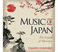 Yamato Ensemble Music of Japan - The Legacy of Myoonten (CD) Album