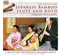 Yamato Ensemble - The Art Of The Japanese Bamboo Flute And Koto