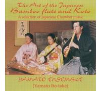 Yamato Ensemble - The Art Of The Japanese Bamboo Flute & Koto