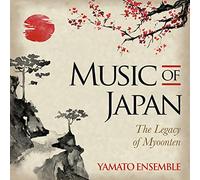 Yamato Ensemble - Yamato Ensemble : Music of Japan - The Legacy of Myoonten