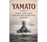 YAMATO: THREE THOUSAND SAILORS AND A ONE-WAY MISSION