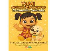 YaMi Animal Adventures: Domestic Animals: Storybook for Little Learners (Ages 2-5)