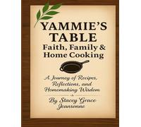 Yammie's Table: Faith, Family & Home Cooking -- STANDARD EDITION