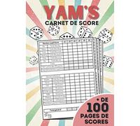 Yam's Carnet de Scores: 100 feuilles de points de Yam’s à remplir | Cadeau pour tous les amateurs de Yams | Yahtzee Scorebook | Bloc de score pour jouer au Yam’s en famille ou entre ami.