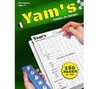 Yam's Feuilles De Marque: 150 Carnet de Scores, Bloc Yam's pour Suivre Chaque Partie, Un Bloc Pratique pour Compter Vos Points et Immortaliser Vos Parties entre Amis ou en Famille