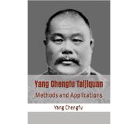 Yang Chengfu Taijiquan: Methods and Applications