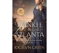 Yankee in Atlanta: 10th Anniversary Edition (Heroines Behind the Lines Civil War)
