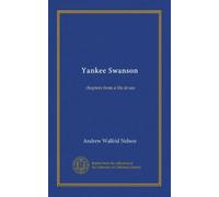 Yankee Swanson: chapters from a life at sea