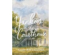 Yankees in the Courthouse: A Florida Civil War & Reconstruction Biography: 3 (Palmetto Pioneers)