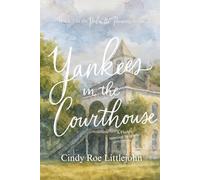 Yankees in the Courthouse: A Florida Civil War & Reconstruction Biography (Palmetto Pioneers)