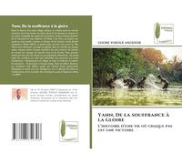 Yann, De la souffrance à la gloire: L'histoire d'une vie où chaque pas est une victoire