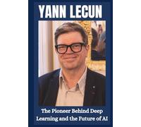 Yann LeCun: The pioneer behind deep learning and the future of AI . (Stars & Stories)