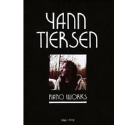 Yann Tiersen - Piano Works: Partitions Integrales Piano: 1994-2003