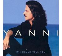 Yanni - If I Could Tell You
