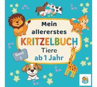 Yanni & Lini: Mein erstes Kritzelbuch - Tiere (ab 1 Jahr): Yanni & Lini: Mein erstes Kritzelbuch - Tiere (ab 1 Jahr) (Yanni & Lini - Kritzelbuch)