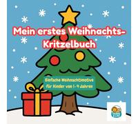 Yanni & Lini: Mein erstes Weihnachts-Kritzelbuch: Einfache Weihnachtsmotive für Kinder von 1-4 Jahren - spielerisch Kreativität, Motorik und Sprache fördern