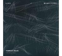 Yannick Delez Piano Solo - Live / Monotypes