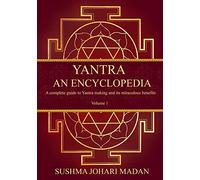 Yantra - An Encyclopedia: A complete guide to Yantra making and its miraculous benefits