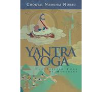 Yantra Yoga: Tibetan Yoga of Movement