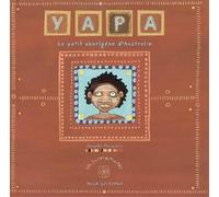 Yapa: Le Petit aborigène d'Australie