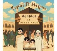Yaqout et Marjane - Al Hajj - Le pèlerinage - hajj pour enfants: Islam pour enfants